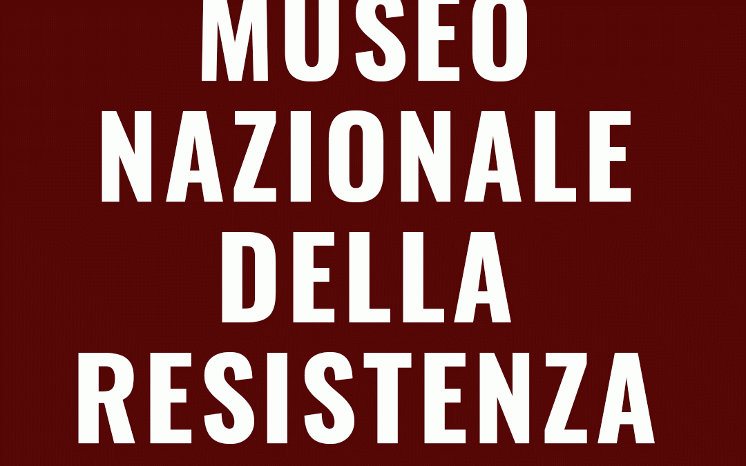 Museo Nazionale della Resistenza